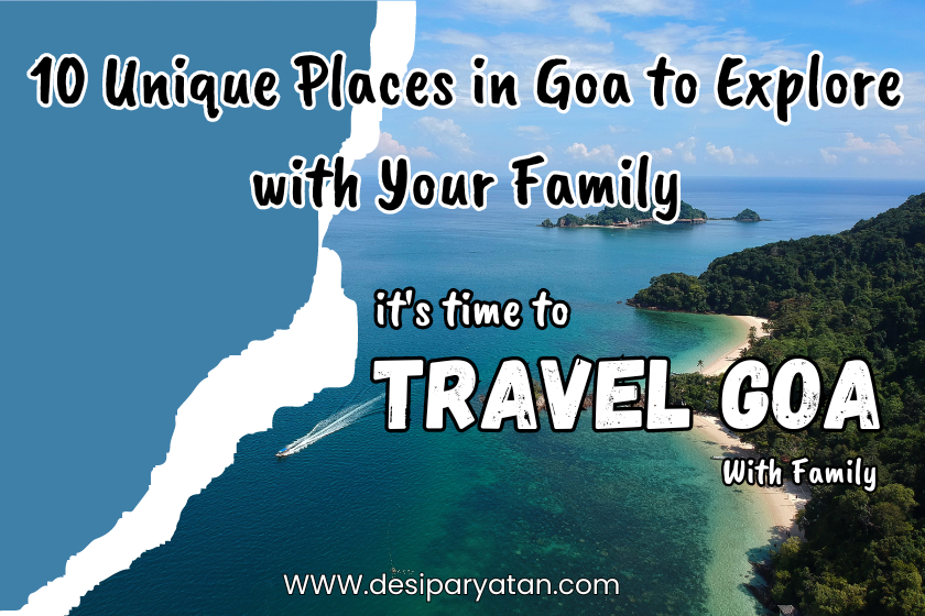 10 Unique Places in Goa to Explore with Your Family, travel goa with family