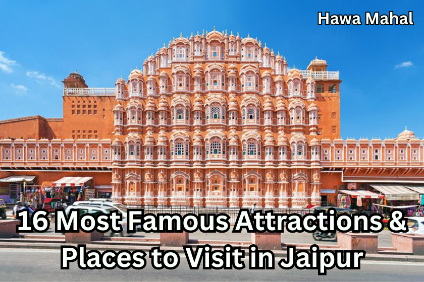 16 Most Famous Attractions & Places to Visit in Jaipur