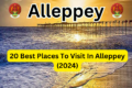 20 Best Places To Visit In Alleppey (2024)