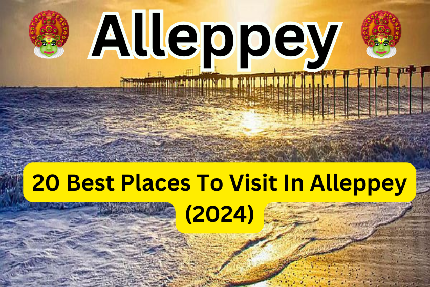 20 Best Places To Visit In Alleppey (2024)